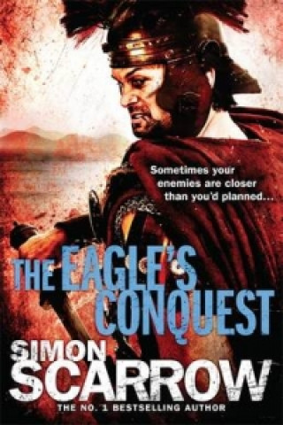 Könyv Eagle's Conquest (Eagles of the Empire 2) Simon Scarrow