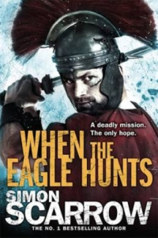 Книга When the Eagle Hunts (Eagles of the Empire 3) Simon Scarrow