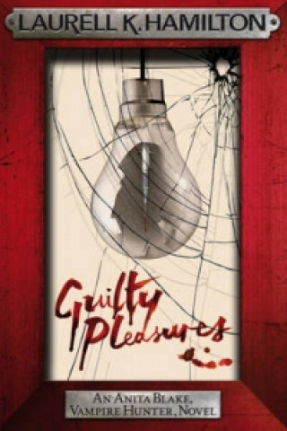 Kniha Guilty Pleasures Laurell K. Hamilton Hamilton