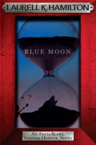 Книга Blue Moon Laurell K Hamilton