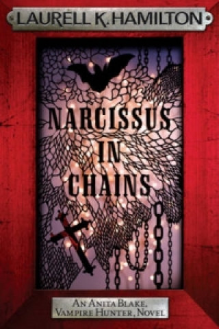 Книга Narcissus in Chains Laurell K Hamilton