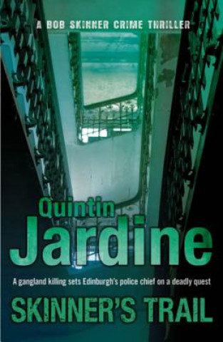 Könyv Skinner's Trail (Bob Skinner series, Book 3) Quintin Jardine