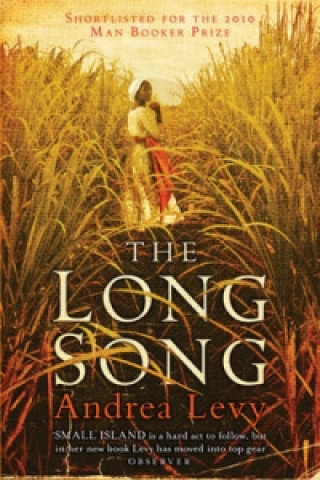 Kniha Long Song: Shortlisted for the Man Booker Prize 2010 Andrea Levy