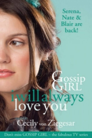 Könyv Gossip Girl: I will Always Love You Cecily VonZiegrsar