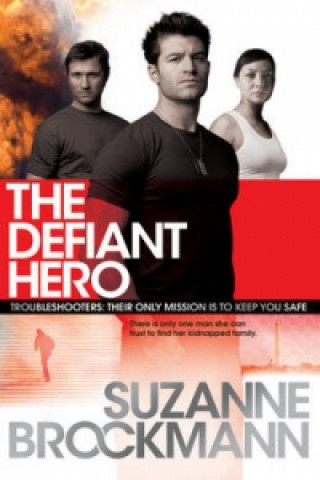 Livre Defiant Hero: Troubleshooters 2 Suzanne Brockmann