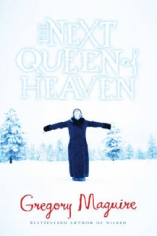 Könyv Next Queen of Heaven Gregory Maguire