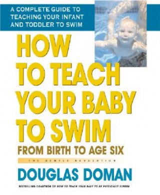 Knjiga How to Teach Your Baby to Swim Douglas Doman