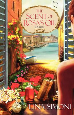 Kniha Scent of Rosa's Oil lina Simoni