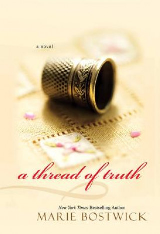 Knjiga Thread Of Truth Marie Bostwick