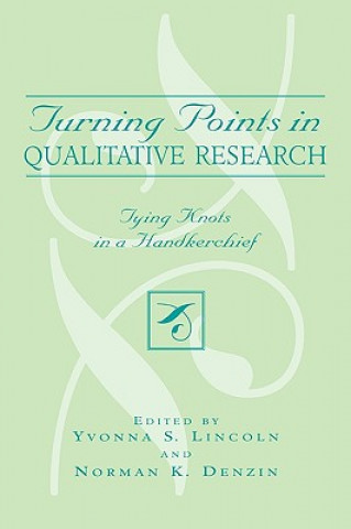 Kniha Turning Points in Qualitative Research Norman K. Denzin