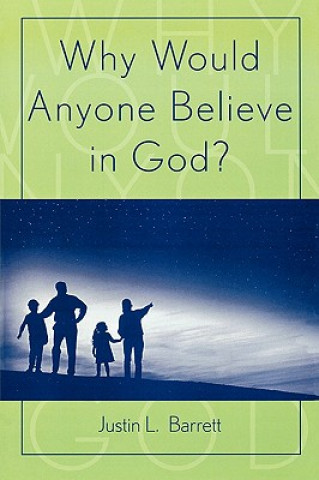 Könyv Why Would Anyone Believe in God? Justin L. Barrett