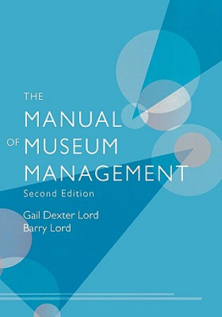 Kniha Manual of Museum Management Gail Dexter Lord