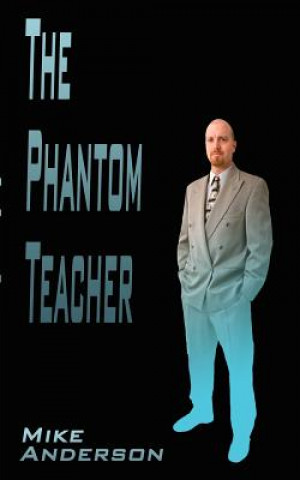 Könyv Phantom Teacher Mike Anderson