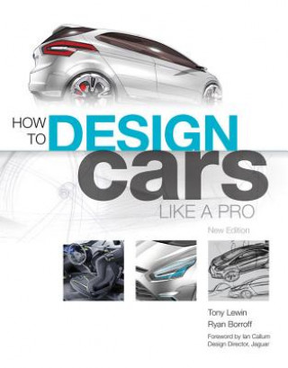 Kniha How to Design Cars Like a Pro Tony Lewin