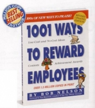 Kniha 1001 Ways to Reward Employees Bob Nelson