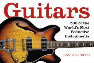 Könyv Guitars: a Celebration of Pure Mojo David Schiller