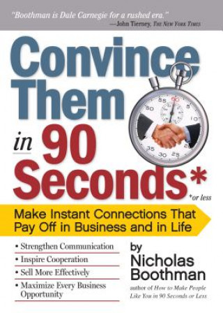 Kniha Convince Them in 90 Seconds or Less Nicholas Boothman