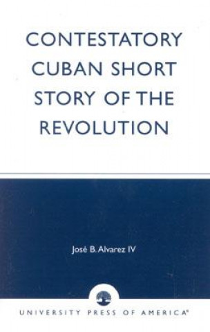 Carte Contestatory Cuban Short Story of the Revolution Josae B. Alvarez