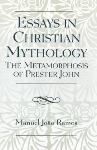 Carte Essays in Christian Mythology Manuel Ramos
