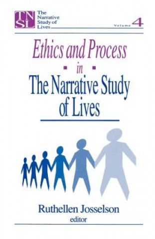 Livre Ethics and Process in the Narrative Study of Lives Ruthellen Josselson