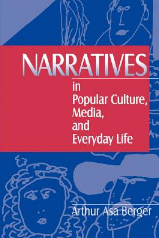 Книга Narratives in Popular Culture, Media, and Everyday Life Arthur Asa Berger