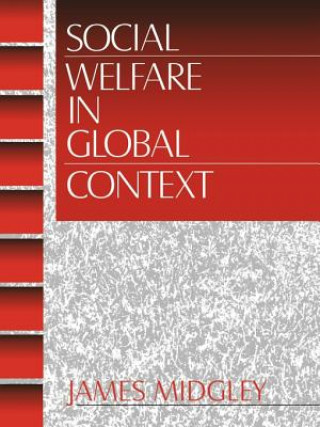 Carte Social Welfare in Global Context James Midgley