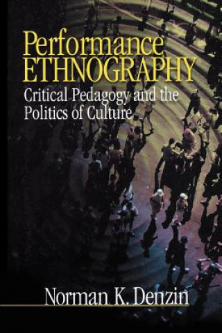 Kniha Performance Ethnography Norman K. Denzin