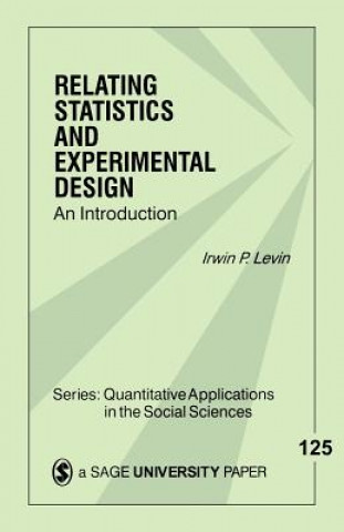 Kniha Relating Statistics and Experimental Design iRWIN P LEVIN