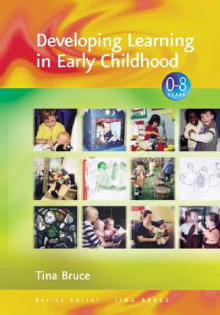 Book Developing Learning in Early Childhood Tina Bruce