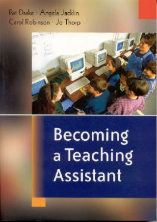 Könyv Becoming a Teaching Assistant Pat Drake