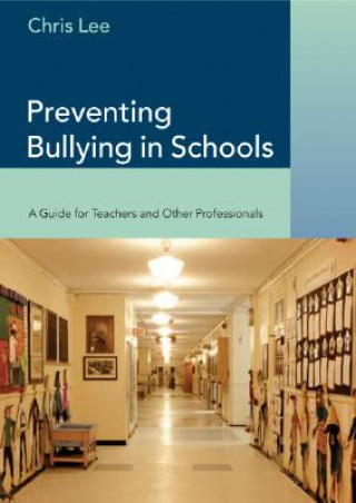 Kniha Preventing Bullying in Schools Chris Lee