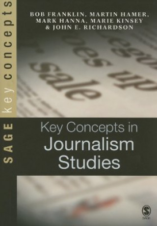 Knjiga Key Concepts in Journalism Studies Bob Franklin