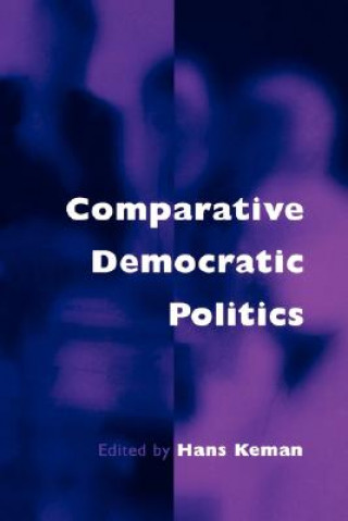 Könyv Comparative Democratic Politics Hans Keman