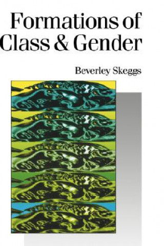 Könyv Formations of Class & Gender Beverley Skeggs