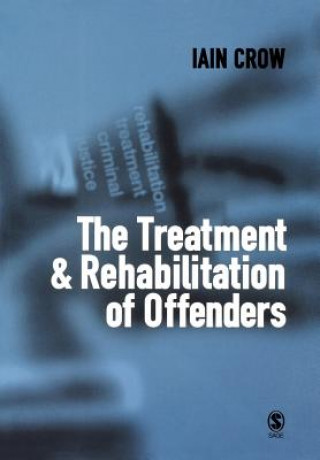 Książka Treatment and Rehabilitation of Offenders Iain D. Crow