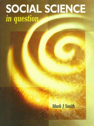 Livre Social Science in Question Mark J Smith