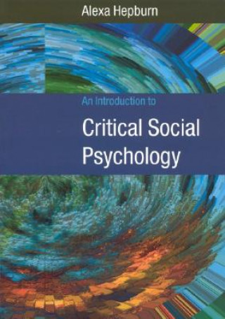 Книга Introduction to Critical Social Psychology Alexa Hepburn