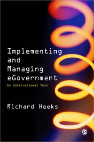 Könyv Implementing and Managing eGovernment Richard Heeks