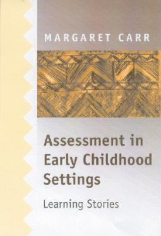 Kniha Assessment in Early Childhood Settings Margaret Carr