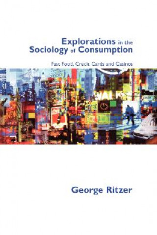 Carte Explorations in the Sociology of Consumption George Ritzer