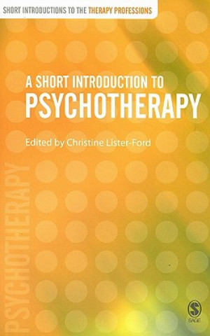 Kniha Short Introduction to Psychotherapy Christine Lister-Ford