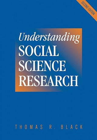 Kniha Understanding Social Science Research Thomas R Black