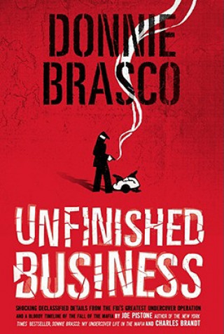 Book Donnie Brasco: Unfinished Business Joe Pistone