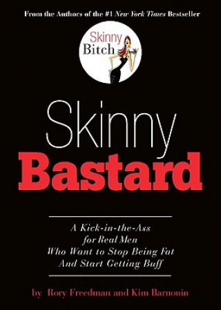 Kniha Skinny Bastard Rory Freedman