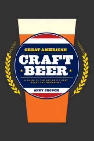 Könyv Great American Craft Beer Andy Crouch