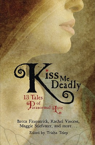 Kniha Kiss Me Deadly Tricia Telep