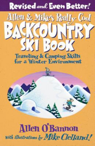 Carte Allen & Mike's Really Cool Backcountry Ski Book, Revised and Even Better! Allen OBannon