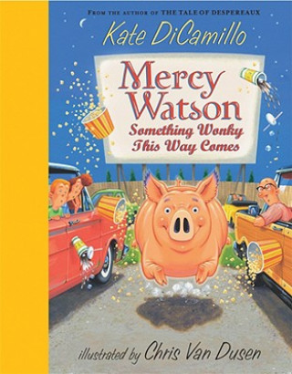 Könyv Mercy Watson: Something Wonky This Way Comes Kate DiCamillo