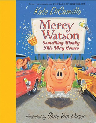 Buch Mercy Watson: Something Wonky This Way Comes Kate DiCamillo