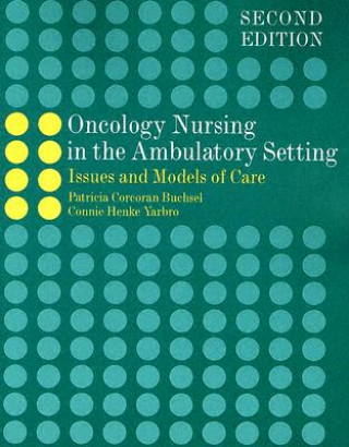 Könyv Oncology Nursing In The Ambulatory Setting Patricia Corcoran Buchsel